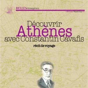 Découvrir Athènes avec Constantin Cavafy